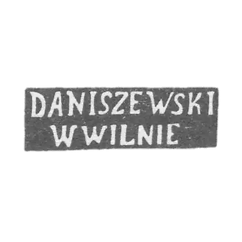克雷莫·达尼舍夫斯基 - 维尔诺 - “DANISZEWSKI”的首字母“W WILNIE” - 1844-1893年.