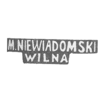 涅维亚多姆大师米哈伊尔 - 维尔诺 - “M.NIEWIADOMSKI WILNA” - 1886-1900年