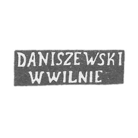 克雷莫·达尼舍夫斯基 - 维尔诺 - “DANISZEWSKI”的首字母“W WILNIE” - 1844-1893年.