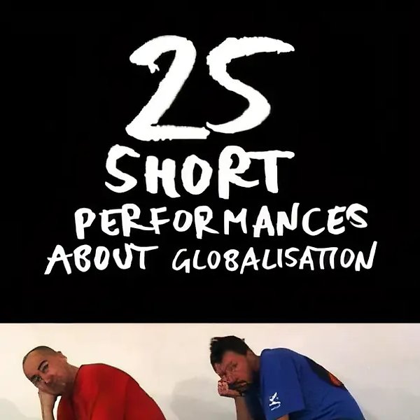 25 short performances about globalization, 2003, video,
