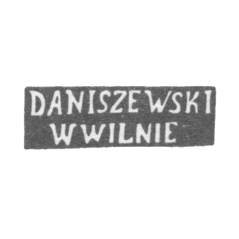 The stigma of the master Danishevsky I. - Vilna - initials "Daniszewski" "W Wilnie" - 1844-1893.